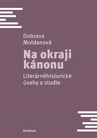 Na okraji kánonu - Literárněhistorické úvahy a studie koupíte na Kosmas.cz