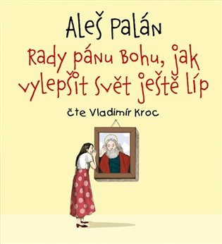 Rady pánu Bohu, jak vylepšit svět ještě líp koupíte na Kosmas.cz