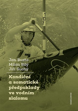 Kniha Kondiční a somatické předpoklady vevodním slalomu