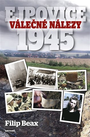 Válečné nálezy Ejpovice 1945 koupíte na Kosmas.cz