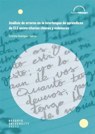 Análisis de errores en la interlengua de aprendices de ELE universitarios checos y eslovacos koupíte na Kosmas.cz