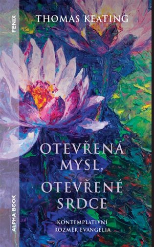 Otevřená mysl otevřené srdce - Kontemplativní rozměr evengelia koupíte na Kosmas.cz