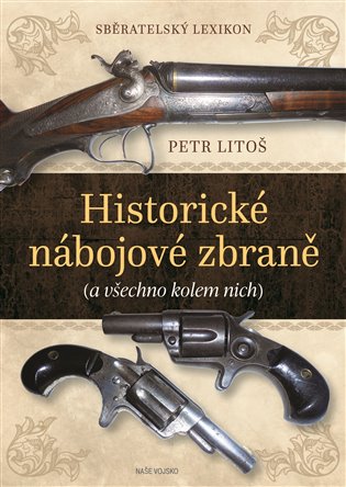 Sběratelský lexikon - Historické nábojové zbraně (a vše kolem nich) koupíte na Kosmas.cz