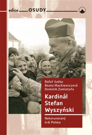 Kardinál Stefan Wyszyński - Nekorunovaný král Polska koupíte na Kosmas.cz
