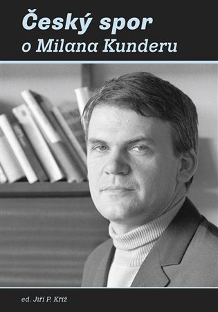Český spor o Milana Kunderu koupíte na Kosmas.cz