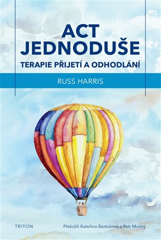 ACT jednoduše - Terapie přijetí a odhodlání koupíte na Kosmas.cz