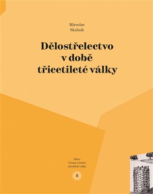 Dělostřelectvo v době třicetileté války koupíte na Kosmas.cz