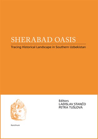 Sherabad Oasis - Petra Tušloví, Ladislav Stančo