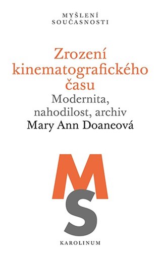Zrození kinematografického času. Modernita, nahodilost, archiv koupíte na Kosmas.cz