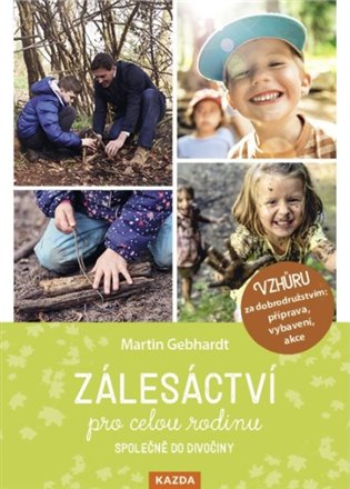 Zálesáctví pro celou rodinu - Společně do divočiny koupíte na Kosmas.cz