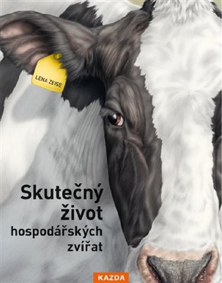 Skutečný život hospodářských zvířat - O životě hospodářských zvířat bez cenzury koupíte na Kosmas.cz