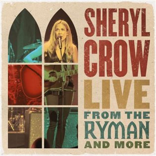 Kniha Sheryl Crow: Live From The Ryman And More