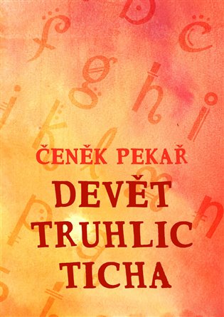 Devět truhlic ticha - Čeněk Pekař