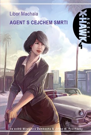 Agent X-Hawk 4 - Agent s cejchem smrti koupíte na Kosmas.cz