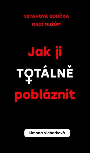 Jak ji totálně pobláznit koupíte na Kosmas.cz