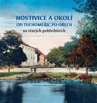 Hostivice a okolí od Tuchoměřic po Ořech na starých pohlednicích koupíte na Kosmas.cz
