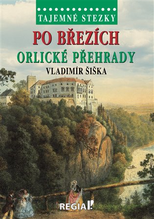 Tajemné stezky - Po březích Orlické přehrady koupíte na Kosmas.cz