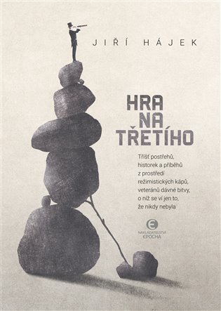 Hra na třetího - Tříšť postřehů, historek a příběhů z prostředí režimistických kápů, koupíte na Kosmas.cz