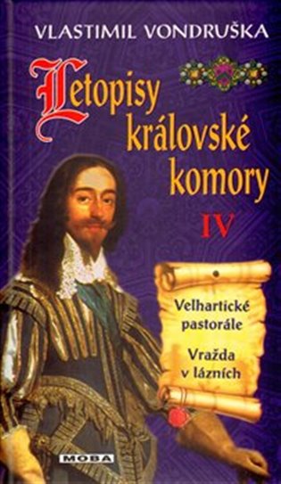 Letopisy královské komory IV. - Velhartické pastorále / Vražda v lázních, 3. vydání koupíte na Kosmas.cz