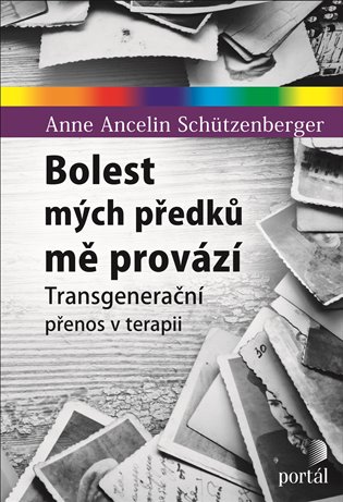 Bolest mých předků mě provází - Transgenerační přenos v terapii koupíte na Kosmas.cz