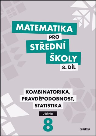 Kniha Matematika pro střední školy 8.díl Učebnice. Kombinatorika, pravděpodobnost, statistika