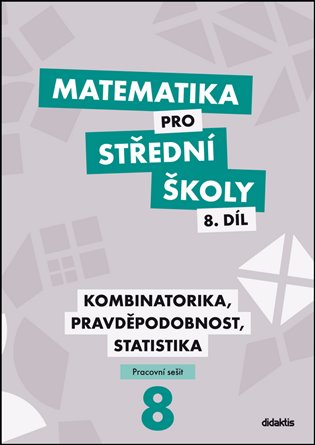 Matematika pro střední školy 8.díl Pracovní sešit koupíte na Kosmas.cz