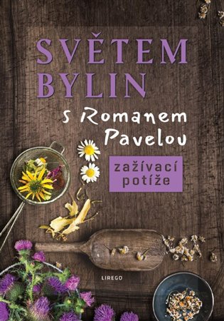 Světem bylin s Romanem Pavelou: Zažívací potíže koupíte na Kosmas.cz