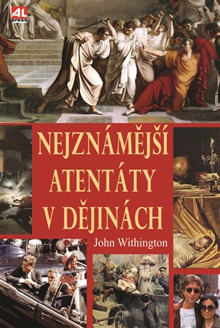 Kniha Nejznámější atentáty v dějinách
