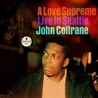 Kniha John Coltrane: A Love Supreme. Live in Seattle LP