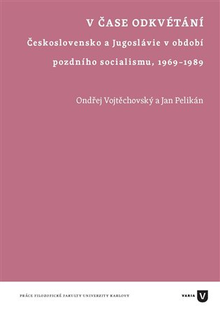 V čase odkvétání - Československo a Jugoslávie v období pozdního socialismu 1969-1989 koupíte na Kosmas.cz