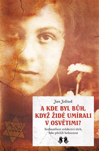 A kde byl Bůh, když židé umírali v Osvětimi? - Sedmatřicet svědectví těch, kdo přežili holocaust koupíte na Kosmas.cz