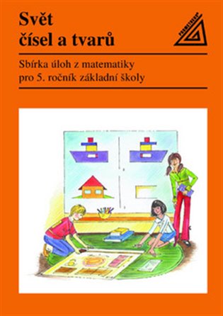 Svět čísel a tvarů: Matematika pro 5. roč. ZŠ koupíte na Kosmas.cz