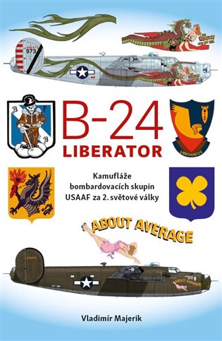 B-24 Liberator - Kamufláže bombardovacích skupin USA AF za 2. světové války koupíte na Kosmas.cz