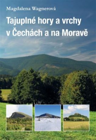 Tajuplné hory a vrchy v Čechách a na Moravě koupíte na Kosmas.cz
