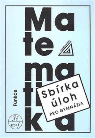Sbírka úloh pro gymnázia (Funkce) koupíte na Kosmas.cz