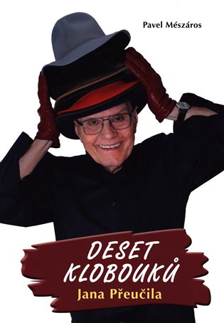 Deset klobouků Jana Přeučila koupíte na Kosmas.cz