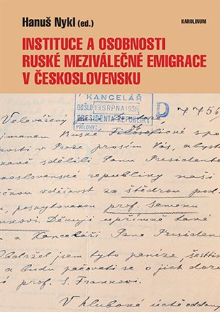 Kniha Instituce a osobnosti ruské meziválečné emigrace v Československu