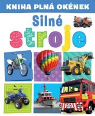 Kniha plná okének Silné stroje koupíte na Kosmas.cz