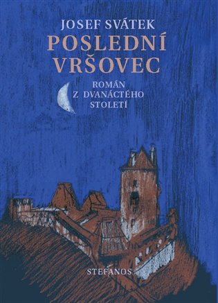Poslední Vršovec - Román z dvanáctého století koupíte na Kosmas.cz