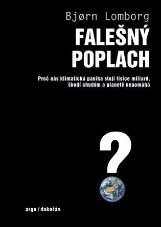 Falešný poplach - Proč nás klimatická panika stojí tisíce miliard, škodí chudým a planetě nepomáhá koupíte na Kosmas.cz