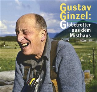 Gustav Ginzel: Globetrotter aus dem Misthaus koupíte na Kosmas.cz