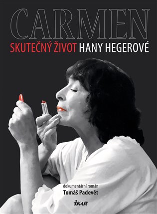 Kniha Carmen – Skutečný život Hany Hegerové