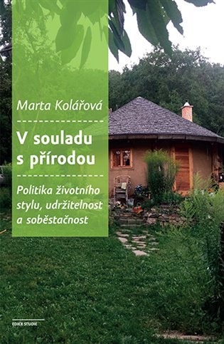 V souladu s přírodou - Politika životního stylu, udržitelnost a soběstačnost koupíte na Kosmas.cz