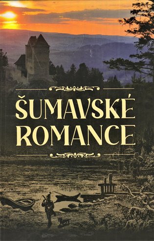 Šumavské romance koupíte na Kosmas.cz