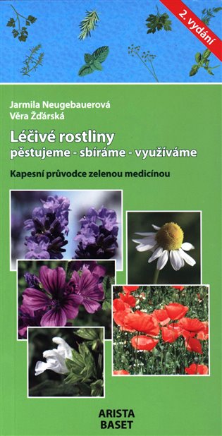Léčivé rostliny, pěstujeme - sbíráme - využíváme