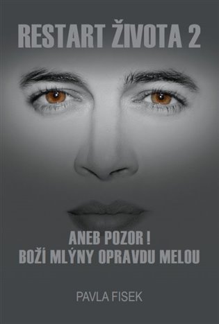 Restart života 2. aneb pozor! Boží mlýny opravdu melou