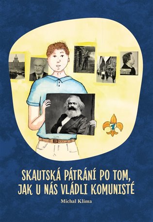 Skautská pátrání po tom, jak u nás vládli komunisté koupíte na Kosmas.cz