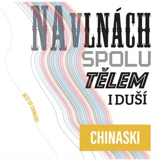 Chinaski: Na vlnách Spolu Tělem I duší (Best Of) koupíte na Kosmas.cz