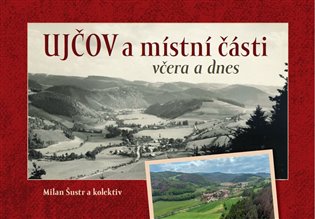 Ujčov a místní části včera a dnes koupíte na Kosmas.cz