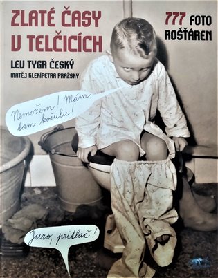 Zlaté časy v Telčicích aneb 777 foto rošťáren koupíte na Kosmas.cz